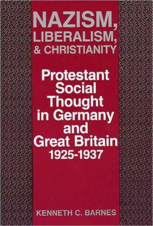 Nazism, Liberalism, and Christianity de Kenneth C. Barnes