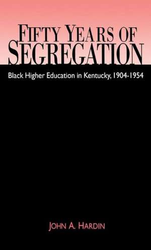 Fifty Years of Segregation de John A. Hardin