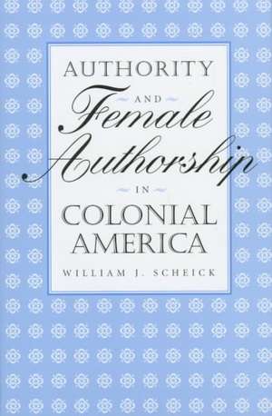 Authority & Female Authorship de William J. Scheick