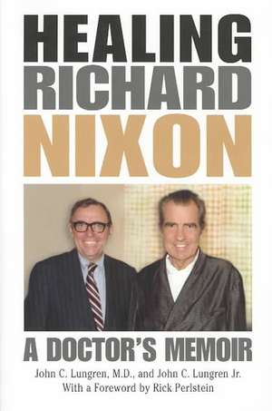 Healing Richard Nixon de John C. Lungren