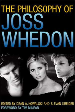 The Philosophy of Joss Whedon de Dean A. Kowalski