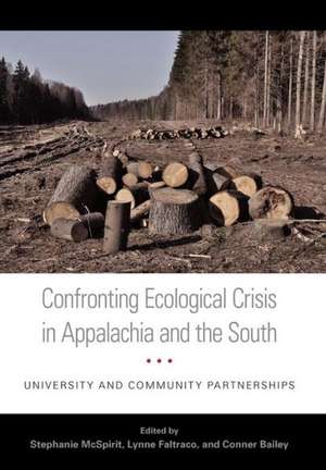 Confronting Ecological Crisis in Appalachia and the South de Conner Bailey