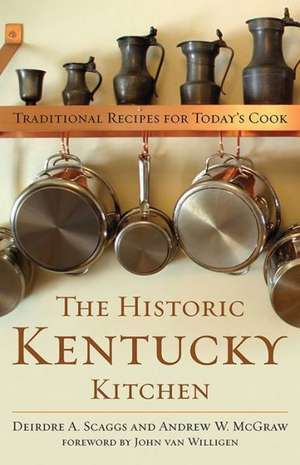 The Historic Kentucky Kitchen de Deirdre A. Scaggs