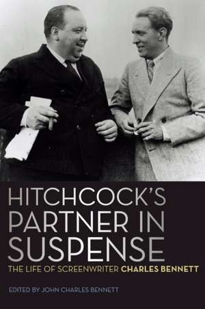 Hitchcock's Partner in Suspense de Charles Bennett