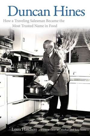 Duncan Hines: How a Traveling Salesman Became the Most Trusted Name in Food de Louis Hatchett