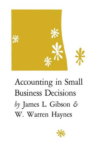 Accounting in Small Business Decisions de James L. Gibson