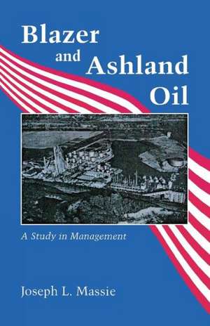 Blazer and Ashland Oil: A Study in Management de Joseph L. Massie