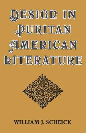 Design in Puritan American Literature de William J. Scheick