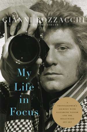 My Life in Focus de Gianni Bozzacchi