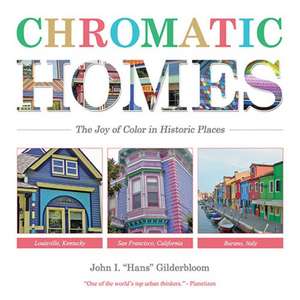 Chromatic Homes de John I Gilderbloom