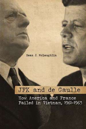 JFK and de Gaulle de Sean J. McLaughlin