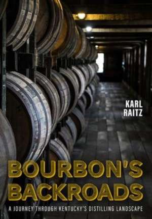 Bourbon's Backroads de Karl Raitz
