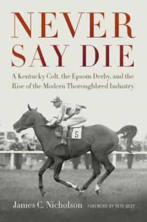 Never Say Die de James C Nicholson