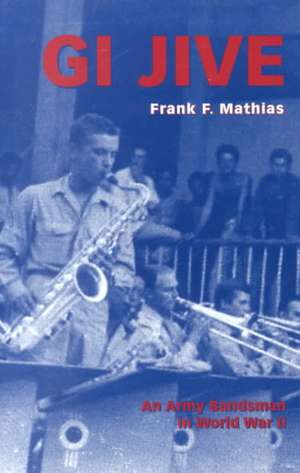 GI Jive de Frank F. Mathias