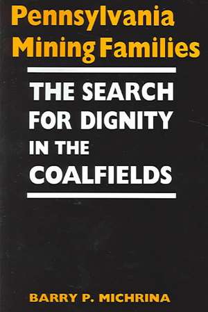 Pennsylvania Mining Families de Barry P. Michrina