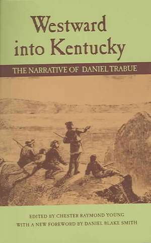 Westward Into Kentucky de Daniel Trabue