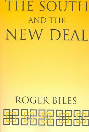 The South and the New Deal de Roger Biles