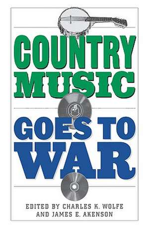 Country Music Goes to War de James E. Akenson