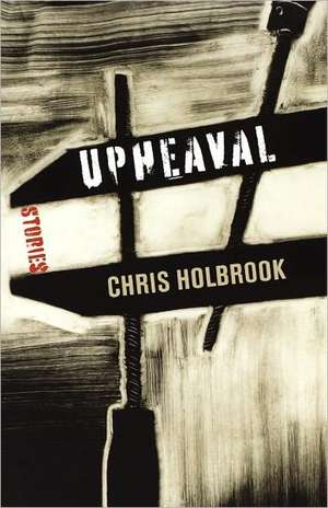 Upheaval de Chris Holbrook