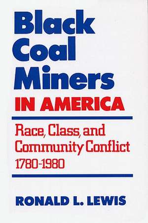 Black Coal Miners in America de Ronald L. Lewis