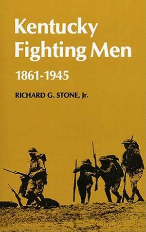 Kentucky Fighting Men de Richard G. Stone