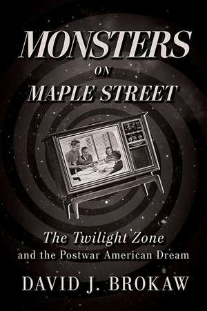 Monsters on Maple Street de David J. Brokaw