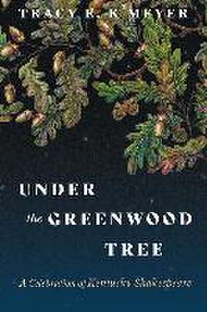 Under the Greenwood Tree de Tracy E. K'Meyer