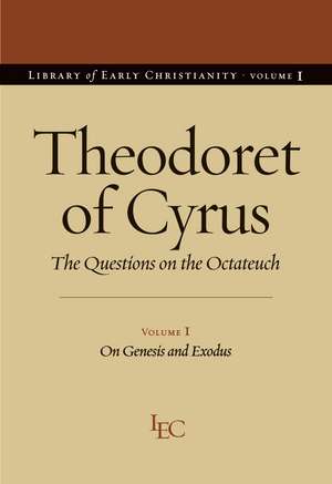 Theodoret of Cyrus: The Questions on the Octateuch, Volume 1 on Genesis and Exodus de John F. Petruccione