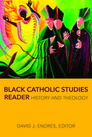 Black Catholic Studies Reader de David J Endres