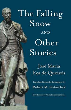 The Falling Snow and other Stories de Jose Maria Eca De Queiros