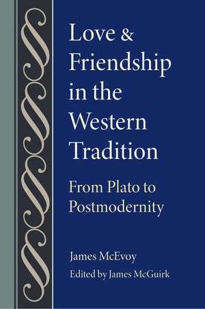 Love and Friendship in the Western Tradition de James McEvoy