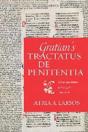 Gratian's Tractatus de penitentia de Atria A Larson