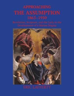 Lafferty, E: Approaching the Assumption, 1863-1950
