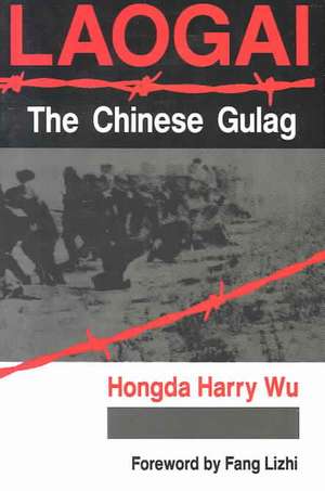 Laogai--the Chinese Gulag de Hongda Harry Wu