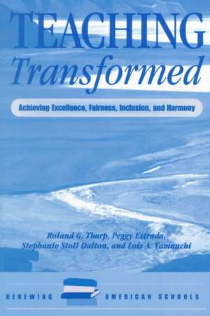 Teaching Transformed: Achieving Excellence, Fairness, Inclusion, And Harmony de Roland Tharp