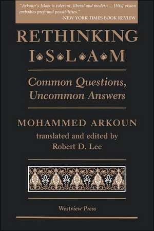 Rethinking Islam: Common Questions, Uncommon Answers de Mohammed Arkoun