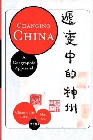 Changing China: A Geographic Appraisal de Chiao-min "Jimmy" Hsieh