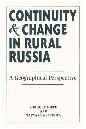 Continuity And Change In Rural Russia A Geographical Perspective de Gregory Ioffe