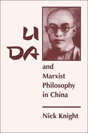 Li Da And Marxist Philosophy In China de Nick Knight