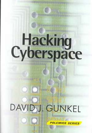 Hacking Cyberspace de David J. Gunkel