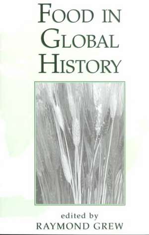 Food In Global History de Raymond Grew