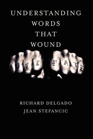 Understanding Words That Wound de Richard Delgado