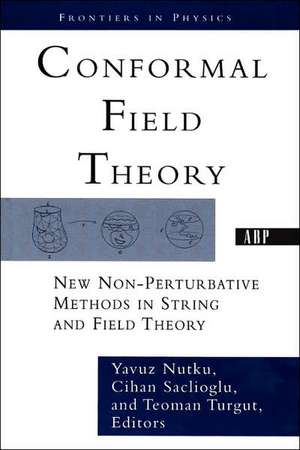 Conformal Field Theory: New Non-perturbative Methods In String And Field Theory de Yavuz Nutku