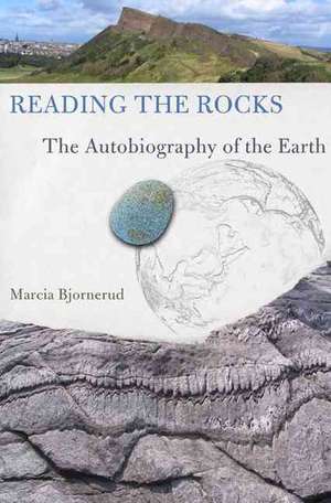 Reading the Rocks: The Autobiography of the Earth de Marcia Bjornerud