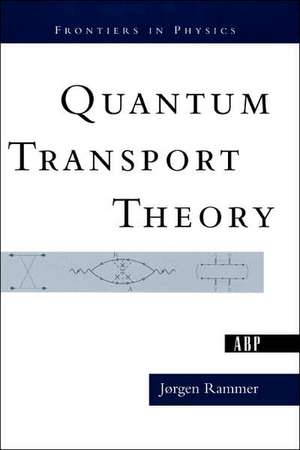 Quantum Transport Theory de Jorgen Rammer