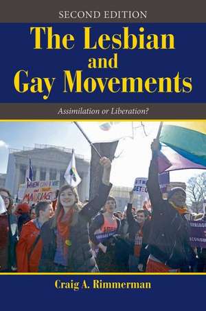 The Lesbian and Gay Movements: Assimilation or Liberation? de Craig A Rimmerman