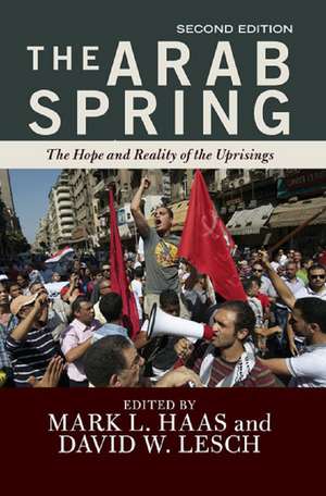 The Arab Spring: The Hope and Reality of the Uprisings de Mark L. Haas