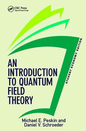 An Introduction To Quantum Field Theory, Student Economy Edition de Michael E. Peskin