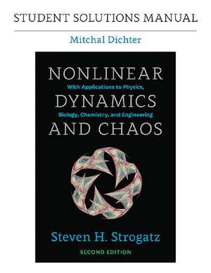 Student Solutions Manual for Nonlinear Dynamics and Chaos, 2nd edition de Mitchal Dichter