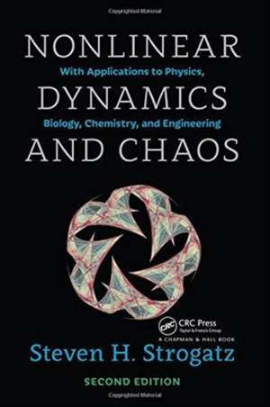 Nonlinear Dynamics and Chaos with Student Solutions Manual: With Applications to Physics, Biology, Chemistry, and Engineering, Second Edition de Steven H. Strogatz